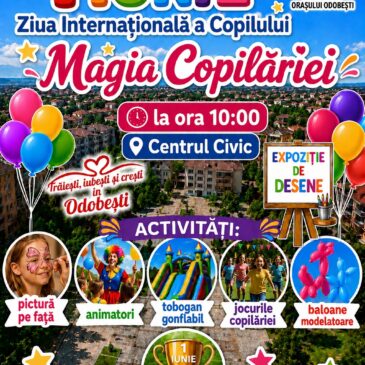 1 Iunie – Ziua Internațională a Copilului, sărbătorită la Odobești prin evenimentul „Magia Copilăriei”